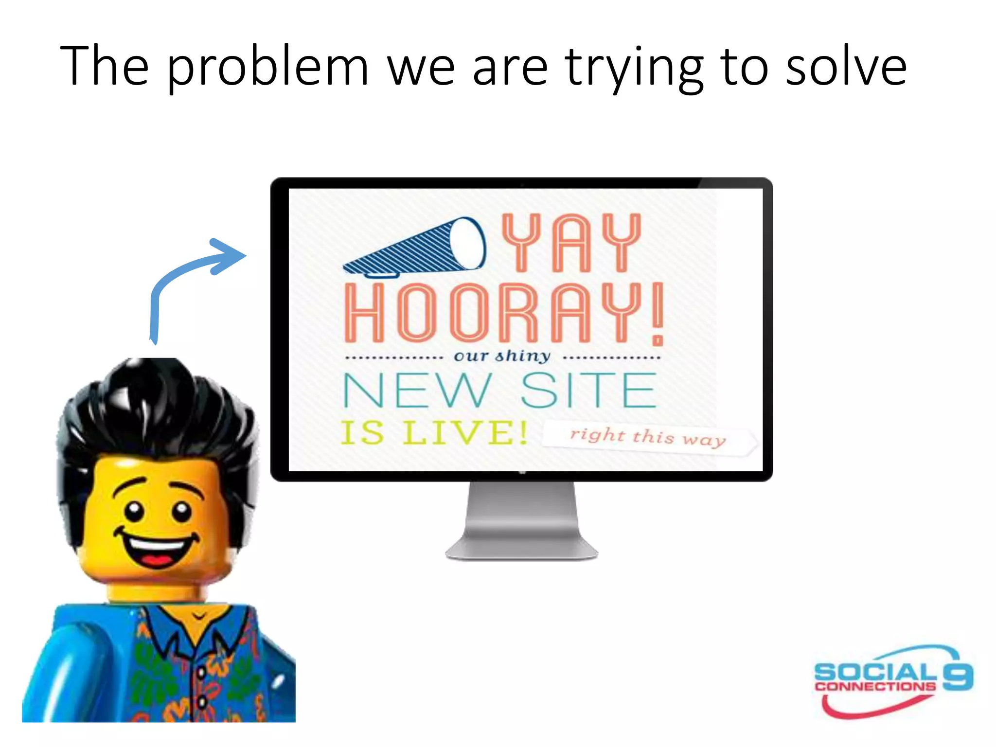 The problem we are trying to solve
 