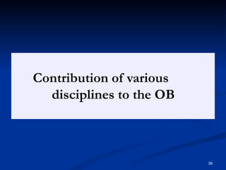 Contribution of various
disciplines to the OB
38
 