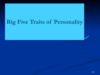 Big Five Traits of Personality
58
 
