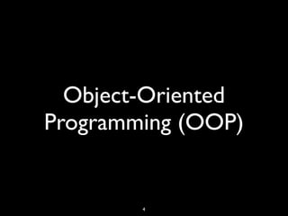 Object-Oriented
Programming (OOP)
4
 