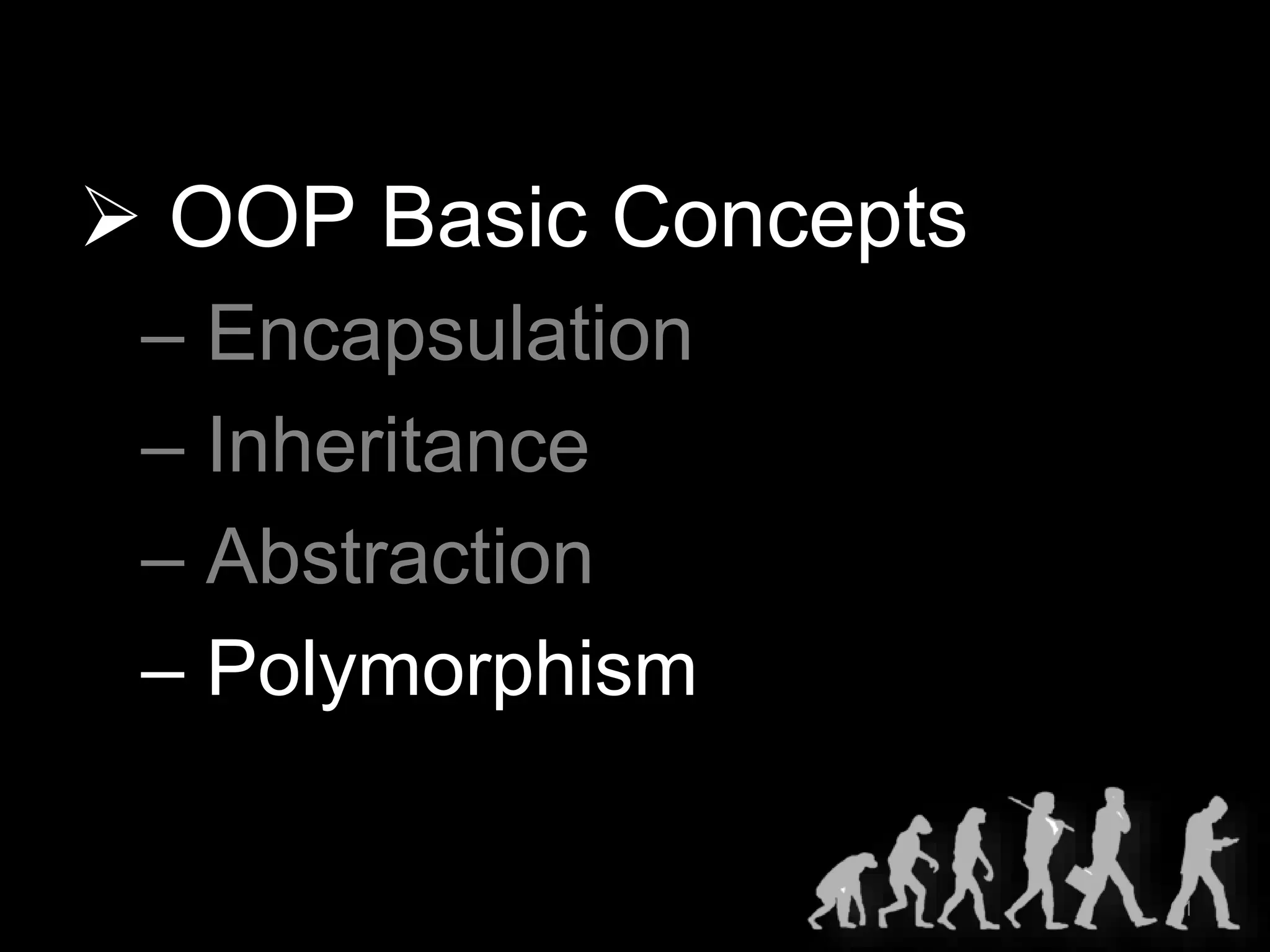 61  OOP Basic Concepts – Encapsulation – Inheritance – Abstraction – Polymorphism 