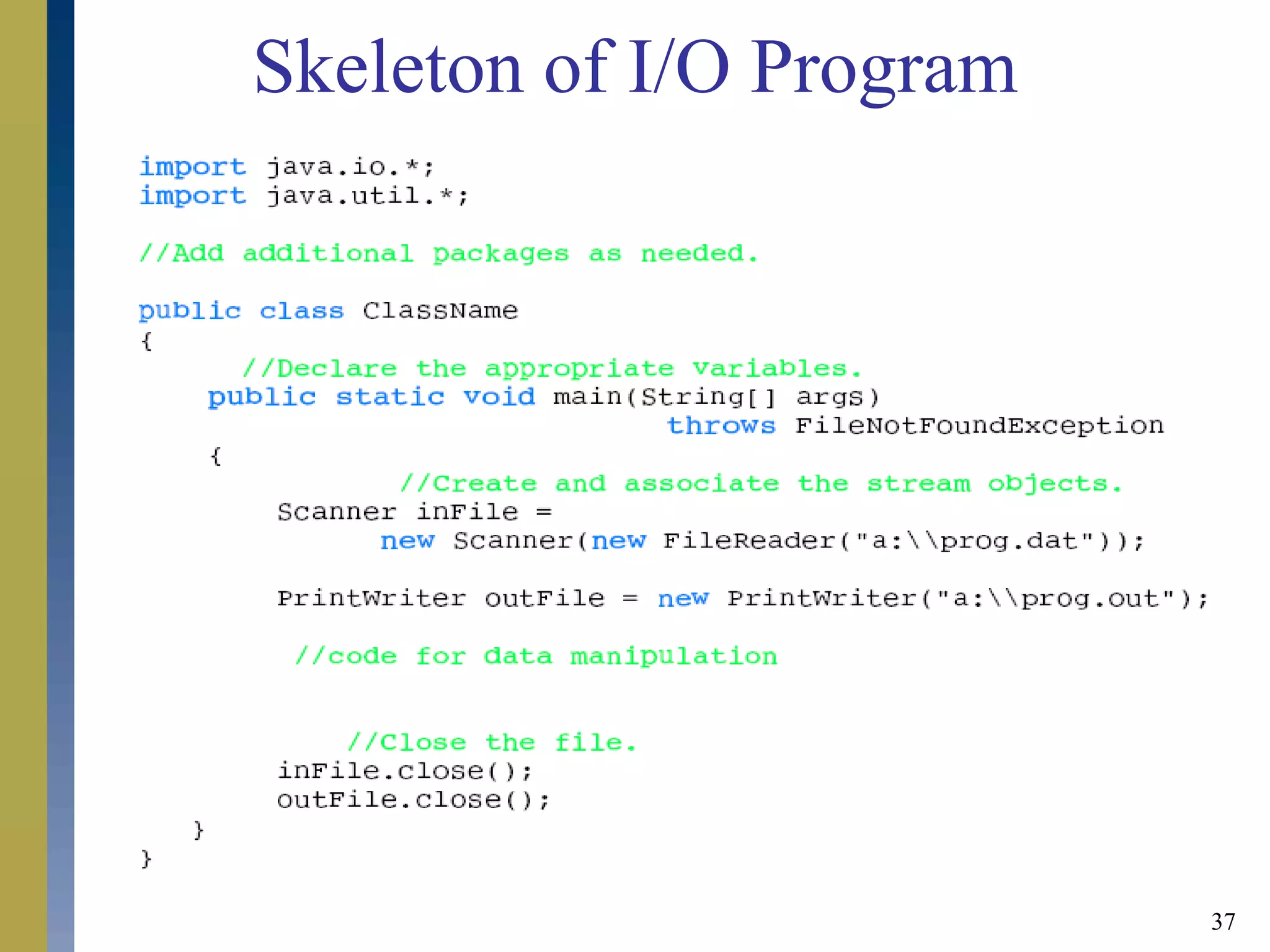 37
Skeleton of I/O Program
 