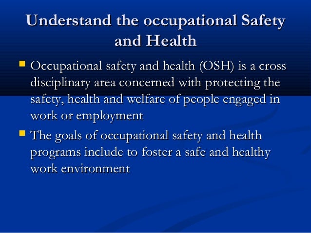 occupational health and safety programs occupational health and safety focuses on the causes of work-related injuries, illnesses, deaths, and the reduction of those risks risks can be from physical, mechanical, biological or chemical hazards in the workplace work-related injuries, illnesses and deaths are often preventable . occupational health and safety programs occupational health and safety focuses on the causes of work-related injuries, illnesses, deaths, and the reduction of those risks risks can be from physical, mechanical, biological or chemical hazards in the workplace work-related injuries, illnesses and deaths are often preventable .