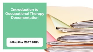 Introduction to Occupational Therapy Documentation
