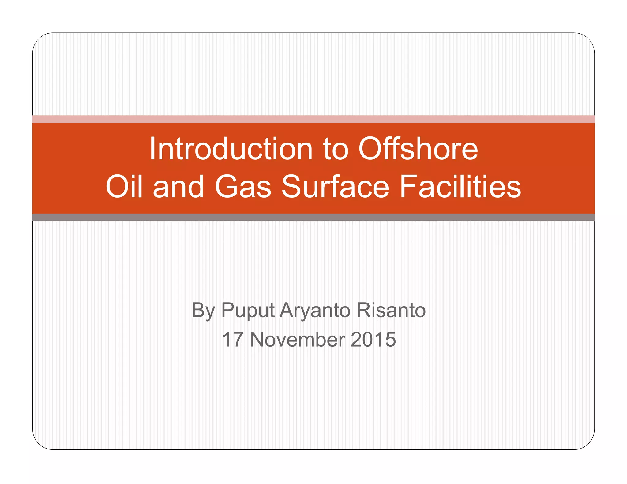 Introduction to Offshore Oil and Gas Surface Facilities | PDF