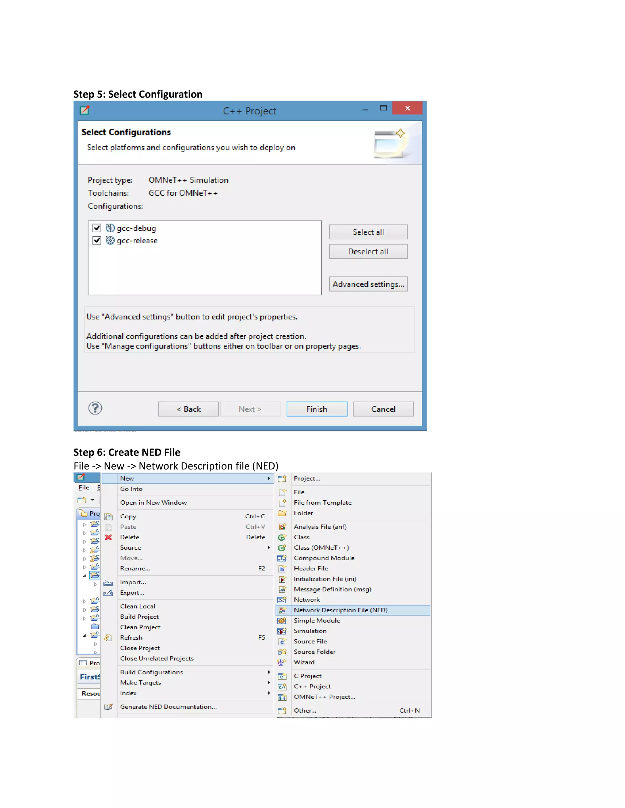 Step 5: Select Configuration
Step 6: Create NED File
File -> New -> Network Description file (NED)
 