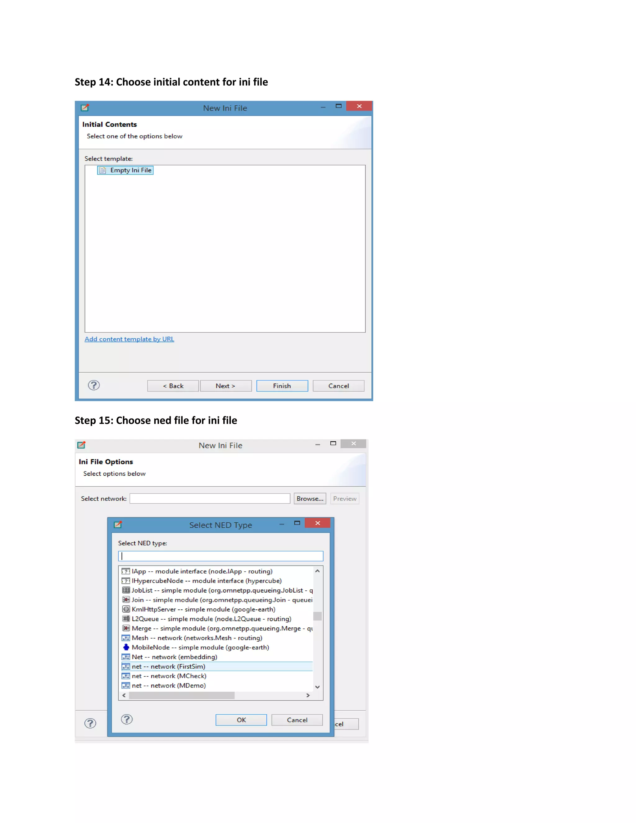 Step 14: Choose initial content for ini file
Step 15: Choose ned file for ini file
 