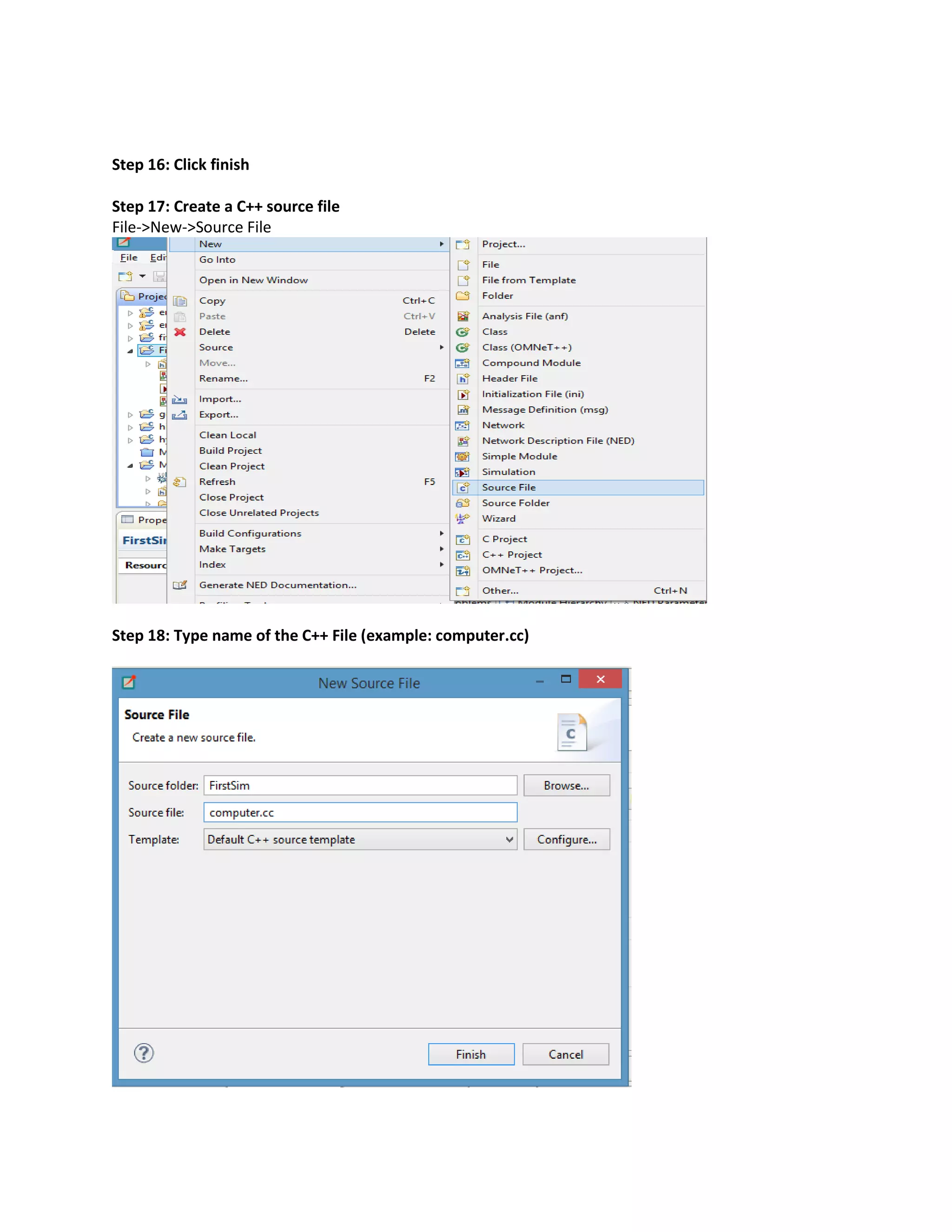 Step 16: Click finish
Step 17: Create a C++ source file
File->New->Source File
Step 18: Type name of the C++ File (example: computer.cc)
 