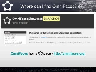 Where can I find OmniFaces? (I)
OmniFaces home page - http://omnifaces.org/
 
