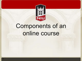 Components of an
online course

s

 