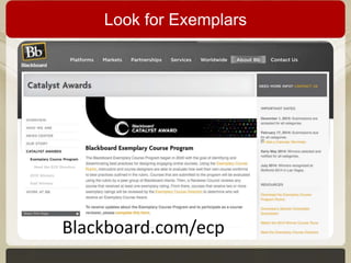 Look for Exemplars

Blackboard.com/ecp

 
