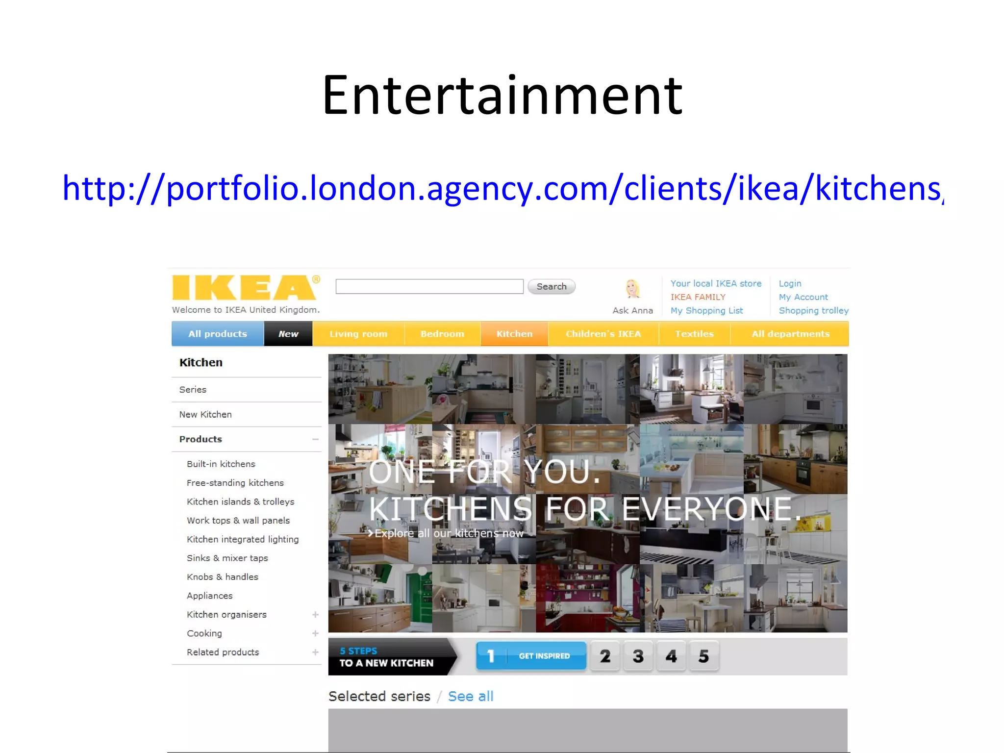 Entertainment http://portfolio.london.agency.com/clients/ikea/kitchens/index_01.html 