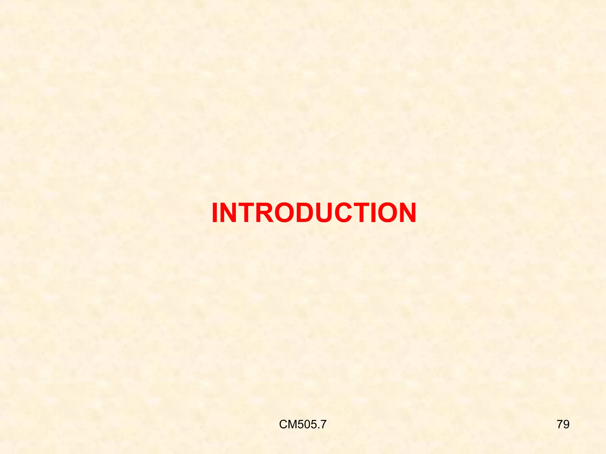 INTRODUCTION

CM505.7

79

 
