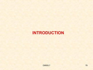 INTRODUCTION

CM505.7

79

 