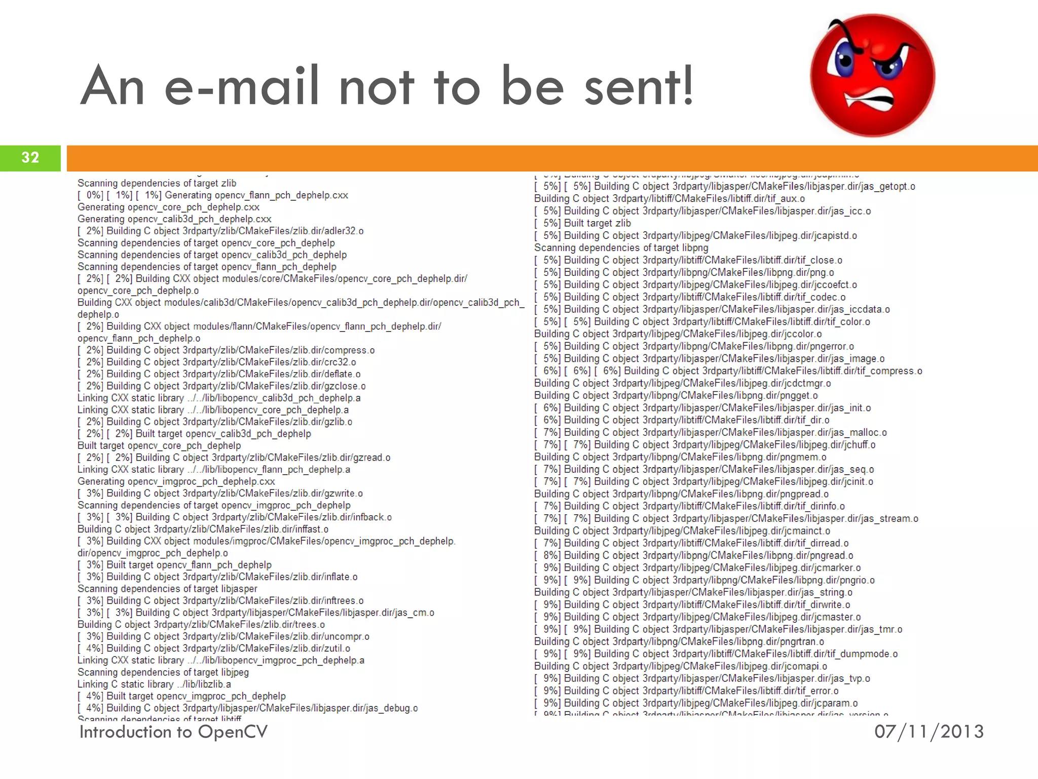 An e-mail not to be sent!
32

Introduction to OpenCV

07/11/2013

 
