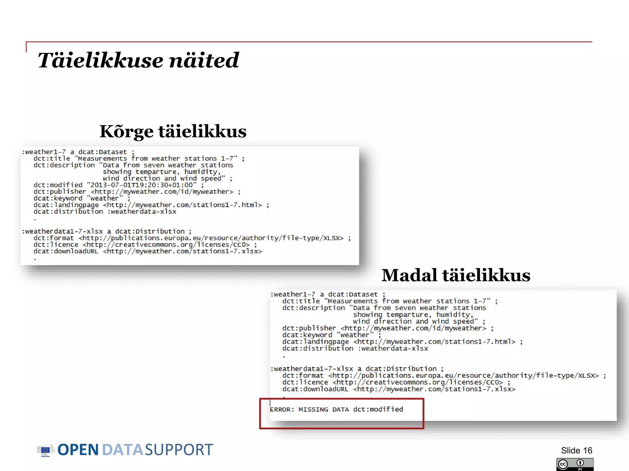 DATASUPPORTOPEN
Täielikkuse näited
Kõrge täielikkus
Madal täielikkus
Slide 16
 