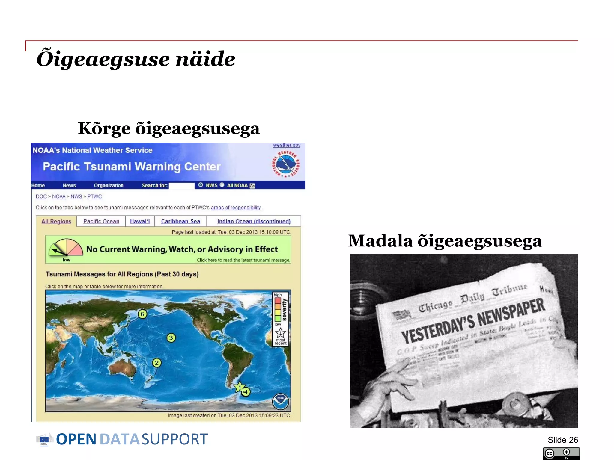 DATASUPPORTOPEN
Õigeaegsuse näide
Kõrge õigeaegsusega
Madala õigeaegsusega
Slide 26
 