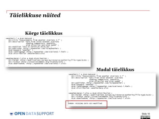 DATASUPPORTOPEN
Täielikkuse näited
Kõrge täielikkus
Madal täielikkus
Slide 16
 