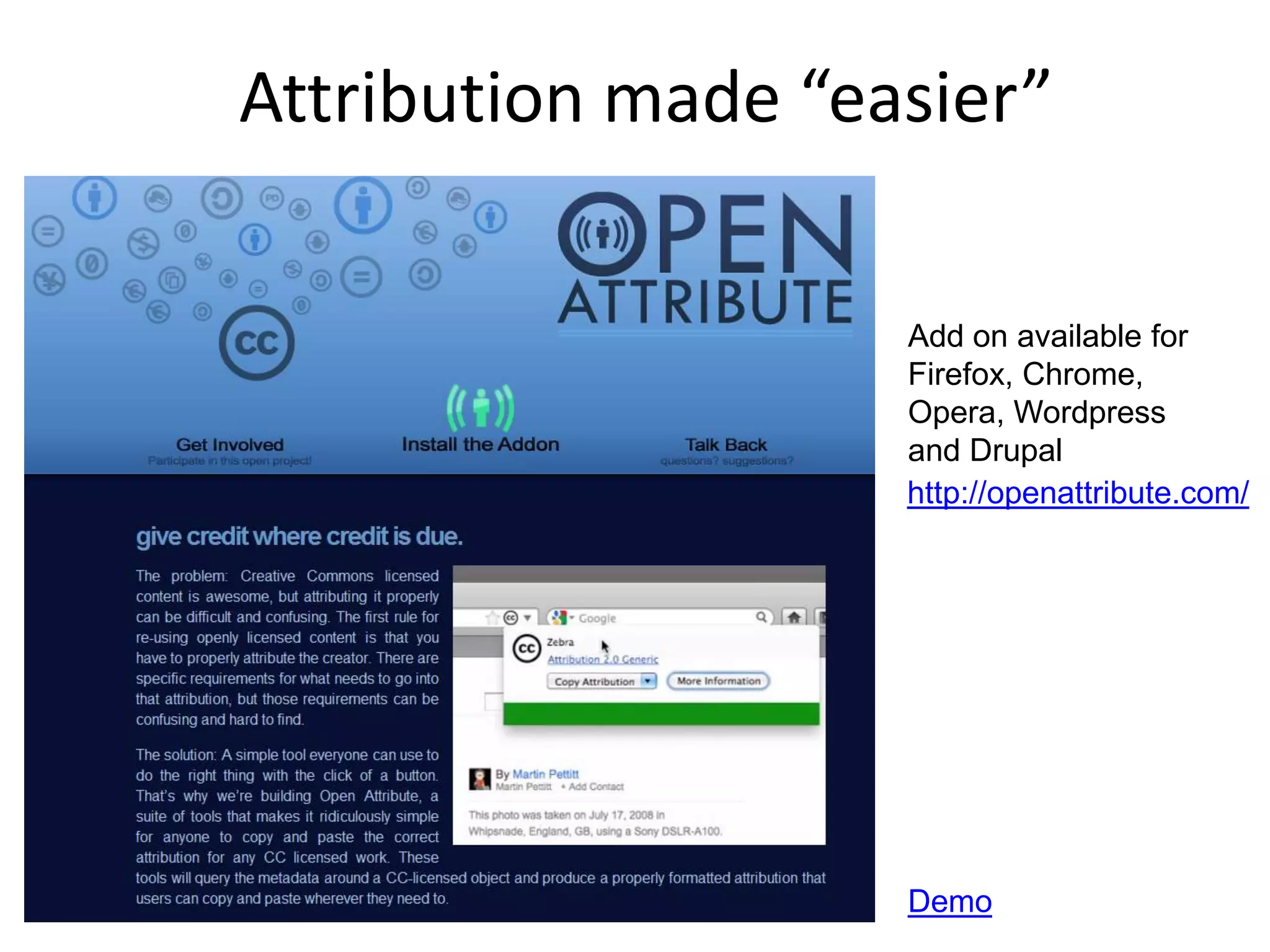 Attribution made “easier”

                    Add on available for
                    Firefox, Chrome,
                    Opera, Wordpress
                    and Drupal
                    http://openattribute.com/




                    Demo
 