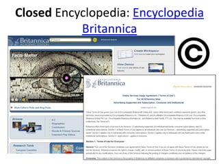 Closed Encyclopedia: Encyclopedia
           Britannica
 