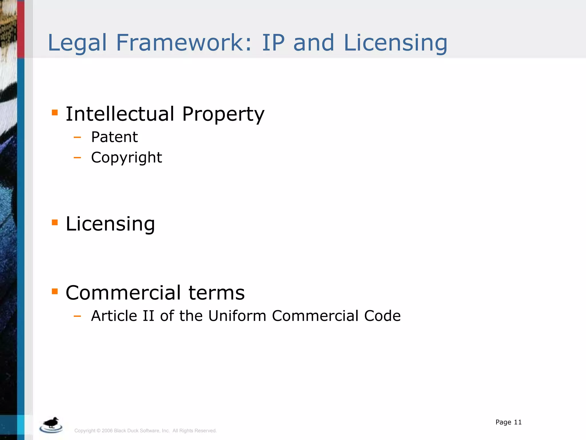 Legal Framework: IP and Licensing Intellectual Property Patent Copyright Licensing Commercial terms Article II of the Uniform Commercial Code 