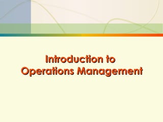 Introduction To Operation Management | PPT | Business | Business and ...