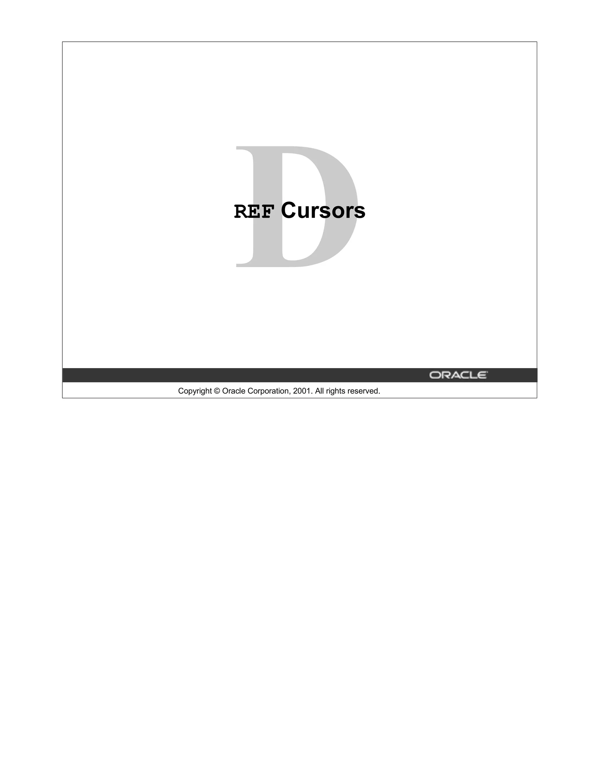 DREF Cursors Copyright © Oracle Corporation, 2001. All rights reserved. 