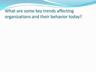 Why should YOU study organizational behavior?You’ll understand more about how you and the people around you respond to situationsYou’ll be able to use basic human tendencies to get others to do what you wantResearch shows that EQ is even more important than IQ for success in businessMost managers in executive MBA programs ask for more, more, more OB because getting people to do things is the most critical part of their jobs!