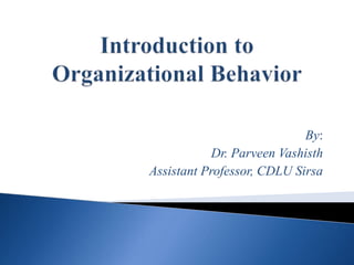 By:
Dr. Parveen Vashisth
Assistant Professor, CDLU Sirsa
 