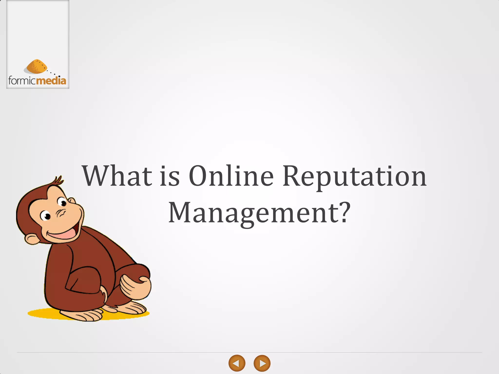 What is Online Reputation
      Management?
 