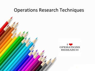 Operations Research Techniques
 