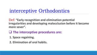 Interceptive Definition Introduction to orthodontics | PPTX