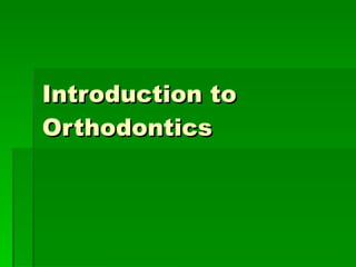 Introduction to Orthodontics 