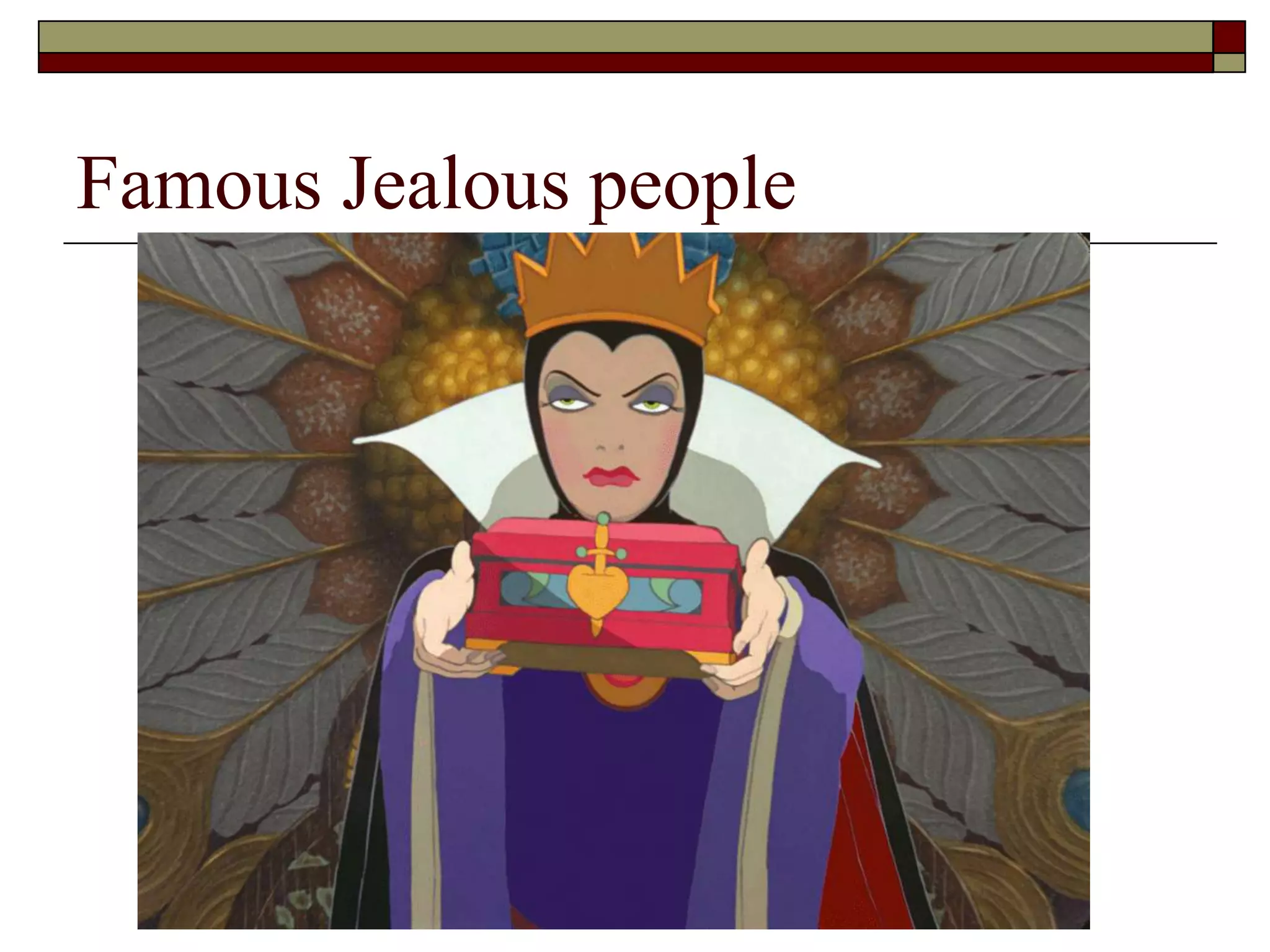 Famous Jealous people
 