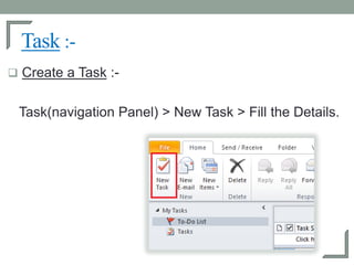 Task :-
 Create a Task :-
Task(navigation Panel) > New Task > Fill the Details.
 