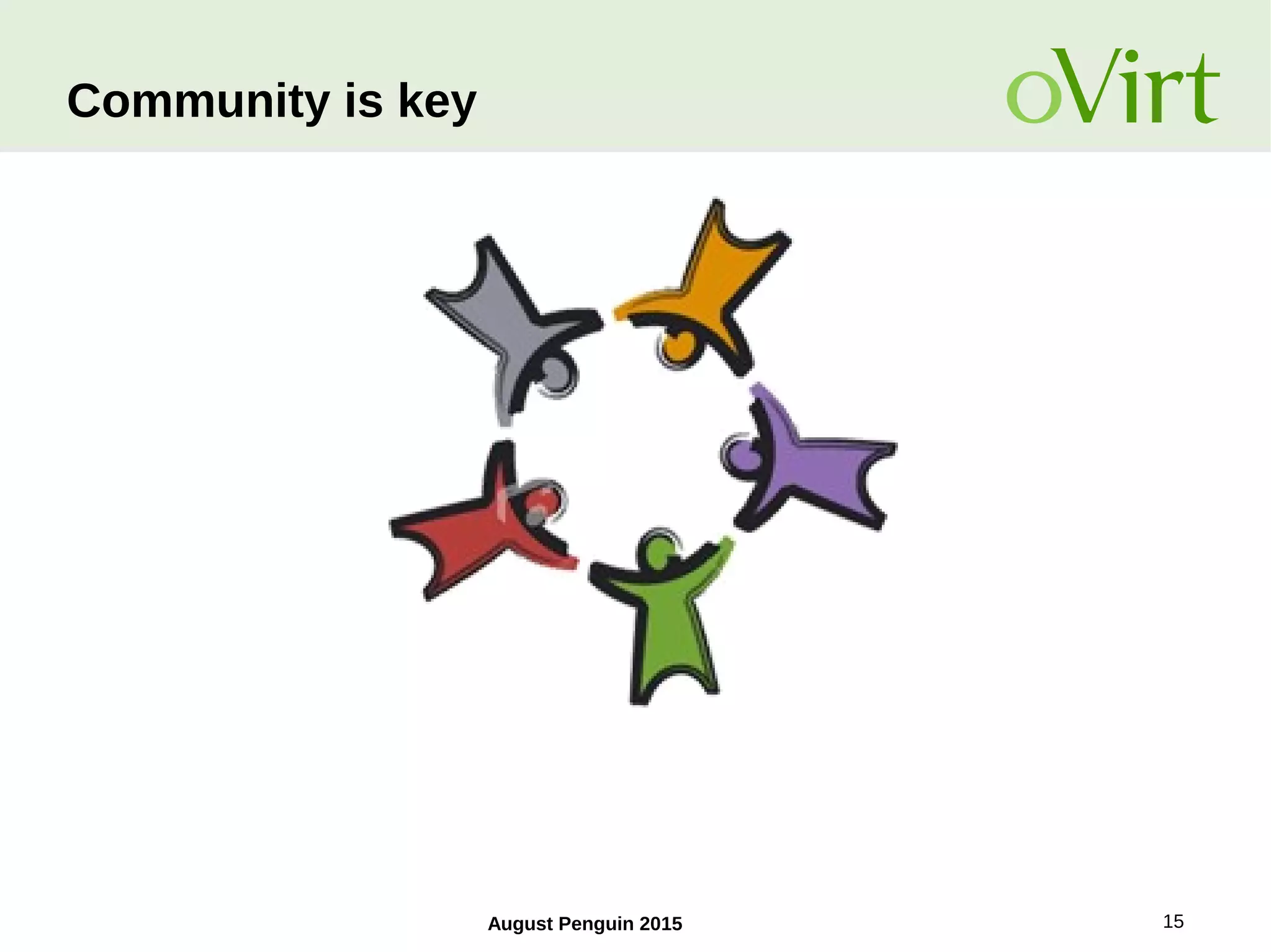 August Penguin 2015 15
Community is key
 