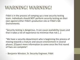 Introducing OWASP.org
• Open Web Application Security Project (OWASP)
https://www.owasp.org/
• OWASP has been active since 2001
• Produces a list of Testing Guides. Version 4 released Sept.
2014: https://www.owasp.org/index.php/OWASP_Testing_Guide_v4_Table_of_Contents
• Produces a list of Top Ten Vulnerabilities available as a wiki or
PDF format: https://www.owasp.org/index.php/Category:OWASP_Top_Ten_Project
• Developers Guide: https://www.owasp.org/index.php/Category:OWASP_Guide_Project
• Creates tools so security testers and developers can improve
security and test against various web applications: WebGoat,
RailsGoat, NodeGoat https://github.com/OWASP
 