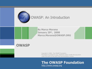 OWASP: An Introduction By Marco Morana January 29 th ,  2008 [email_address] 