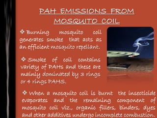 Pah Insmoke Introduction to PAHs in mosquito coil emissions | PDF