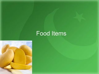 Food Items
 