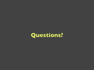 Questions?
 