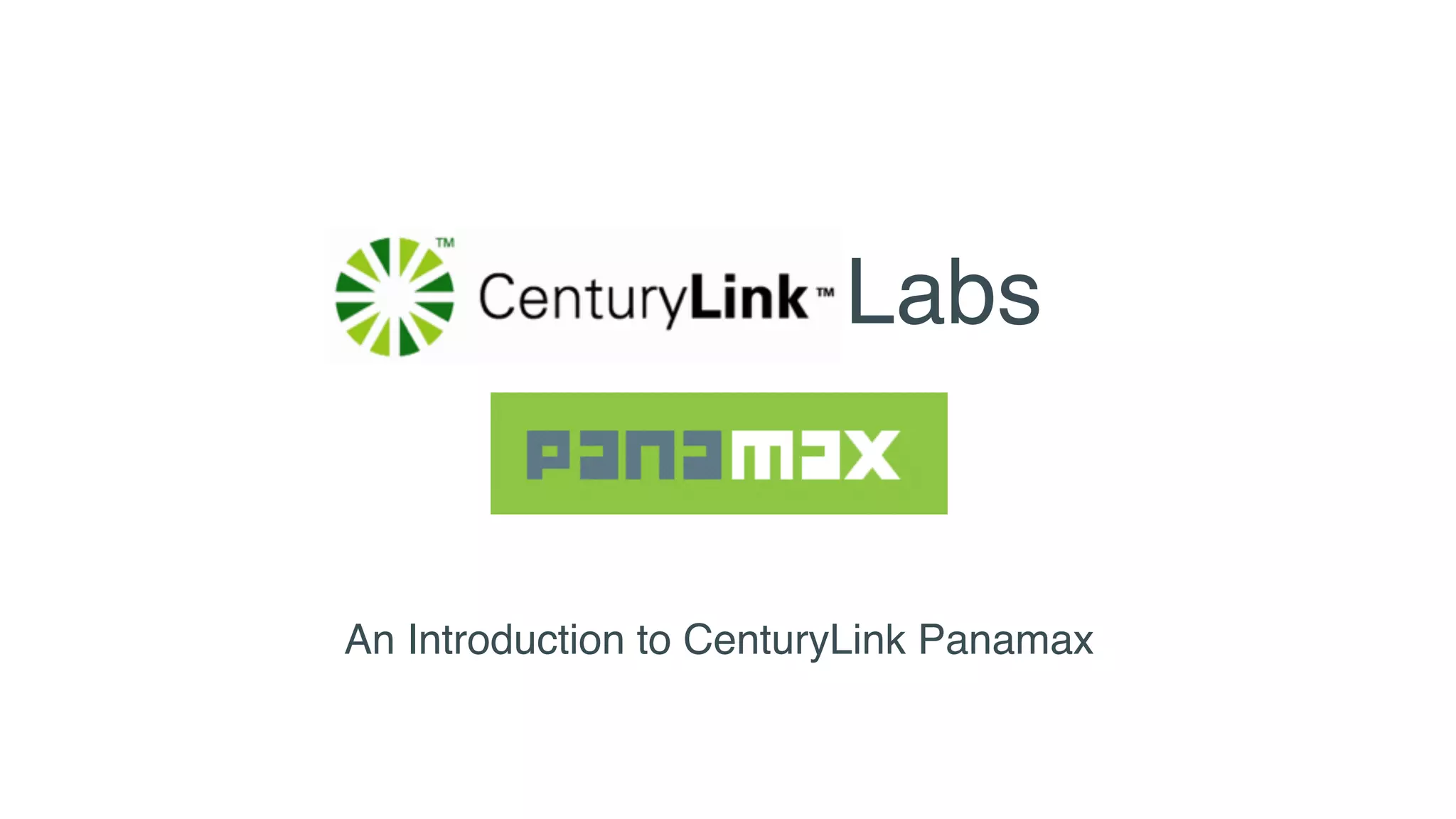An Introduction to CenturyLink Panamax
Labs