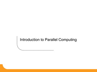 Introduction to Parallel Computing
 