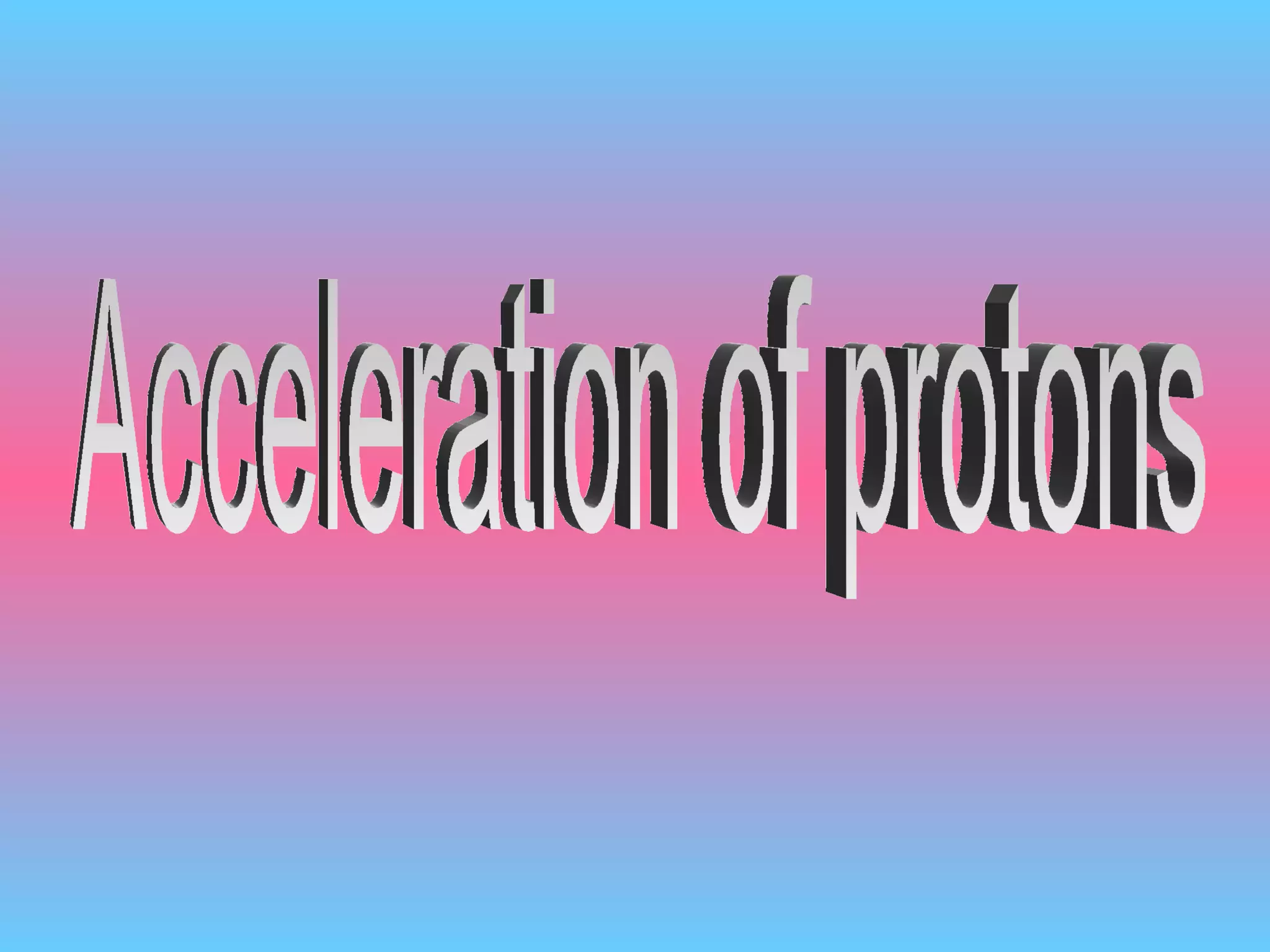 Acceleration of protons 