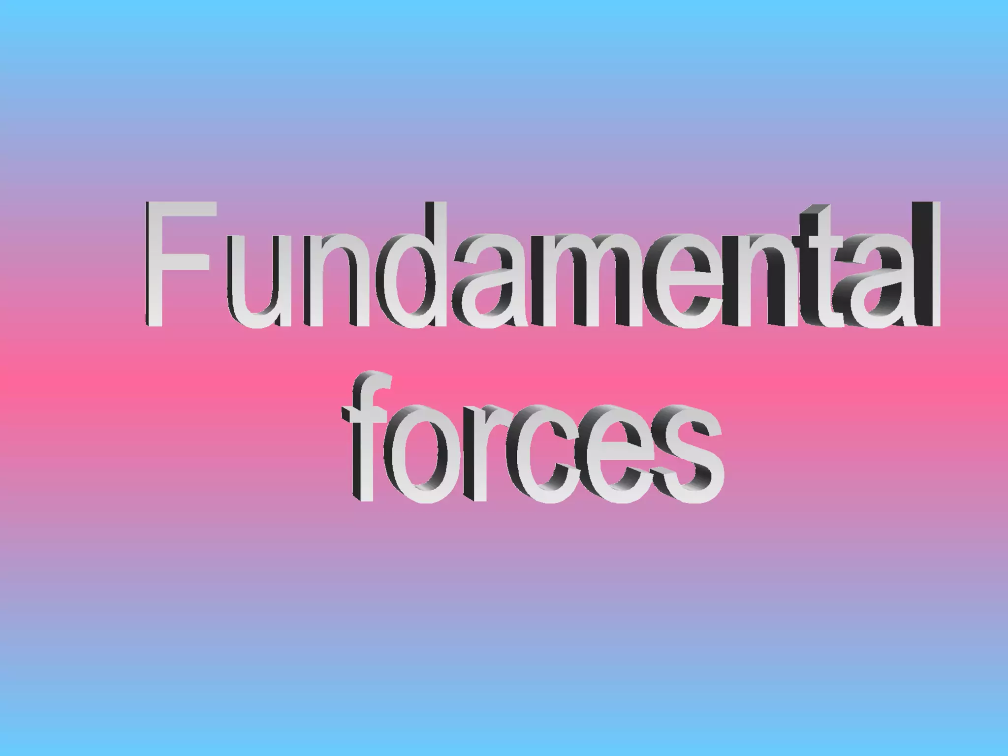Fundamental  forces 