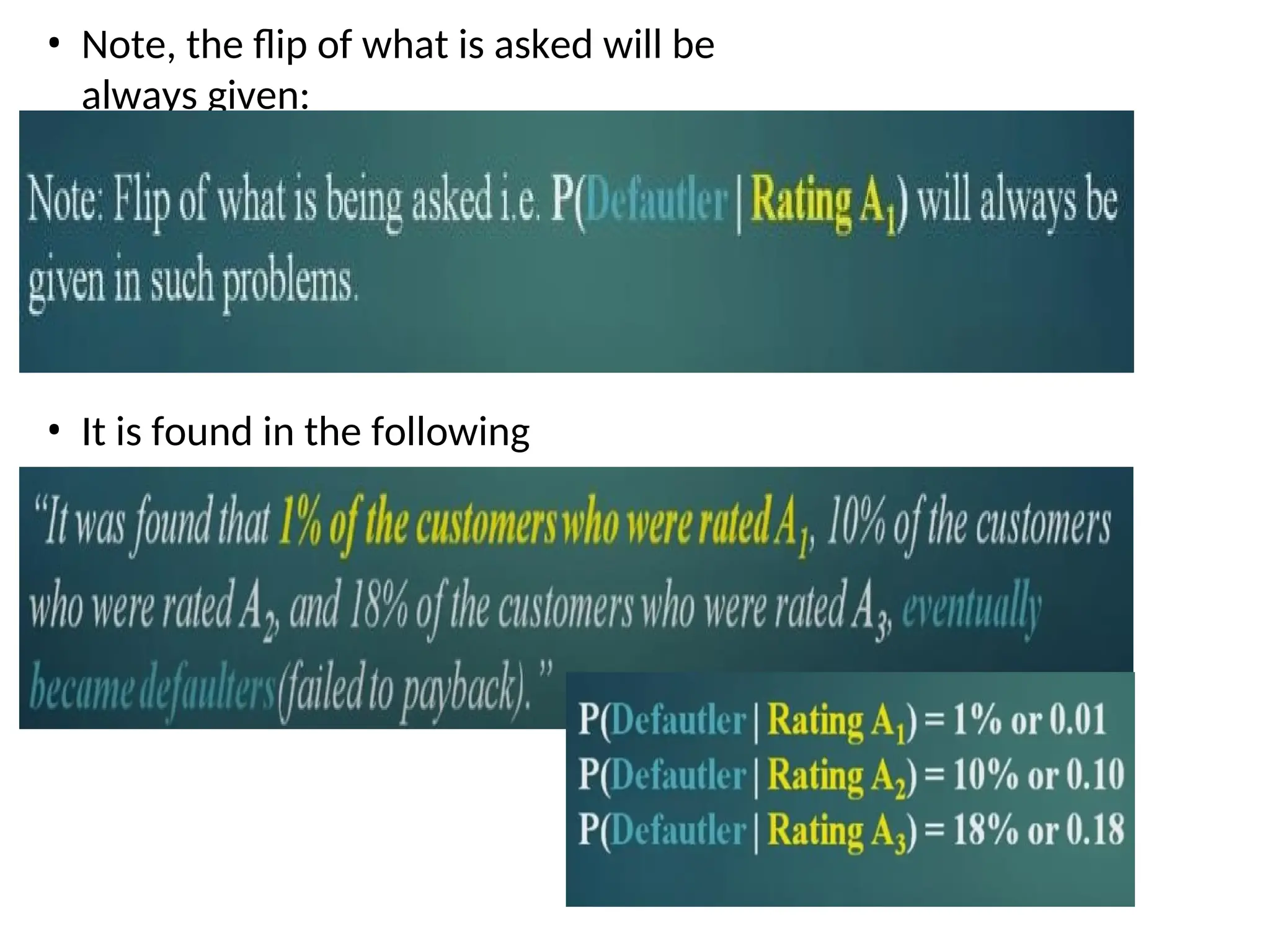 • Note, the flip of what is asked will be
always given:
• It is found in the following
statement :
 