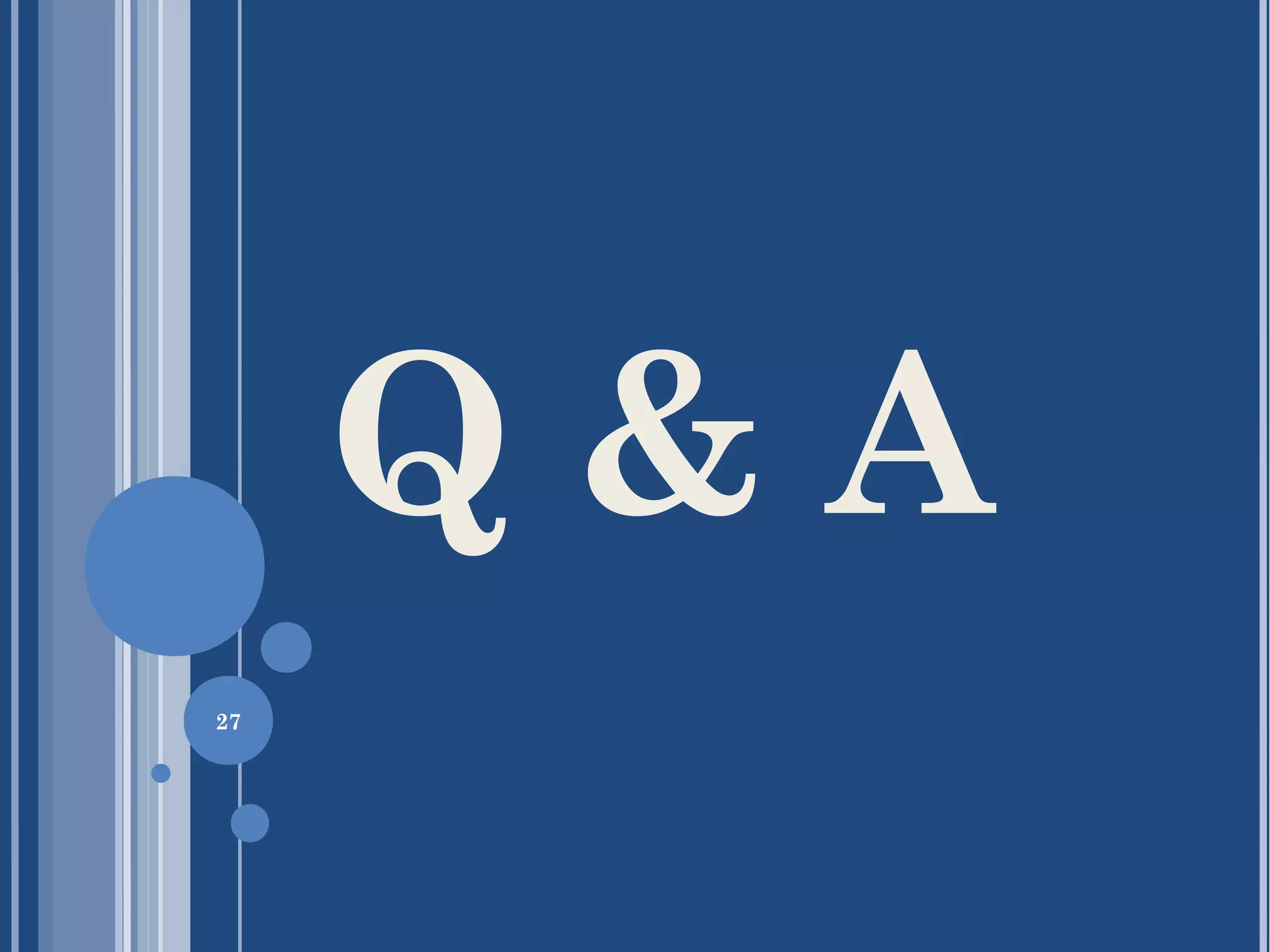 Q & A
27
 