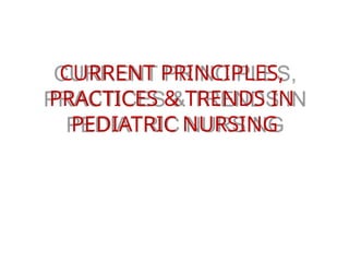 Current Principles, Practices, and Emerging Trends in Pediatric Nursing ...