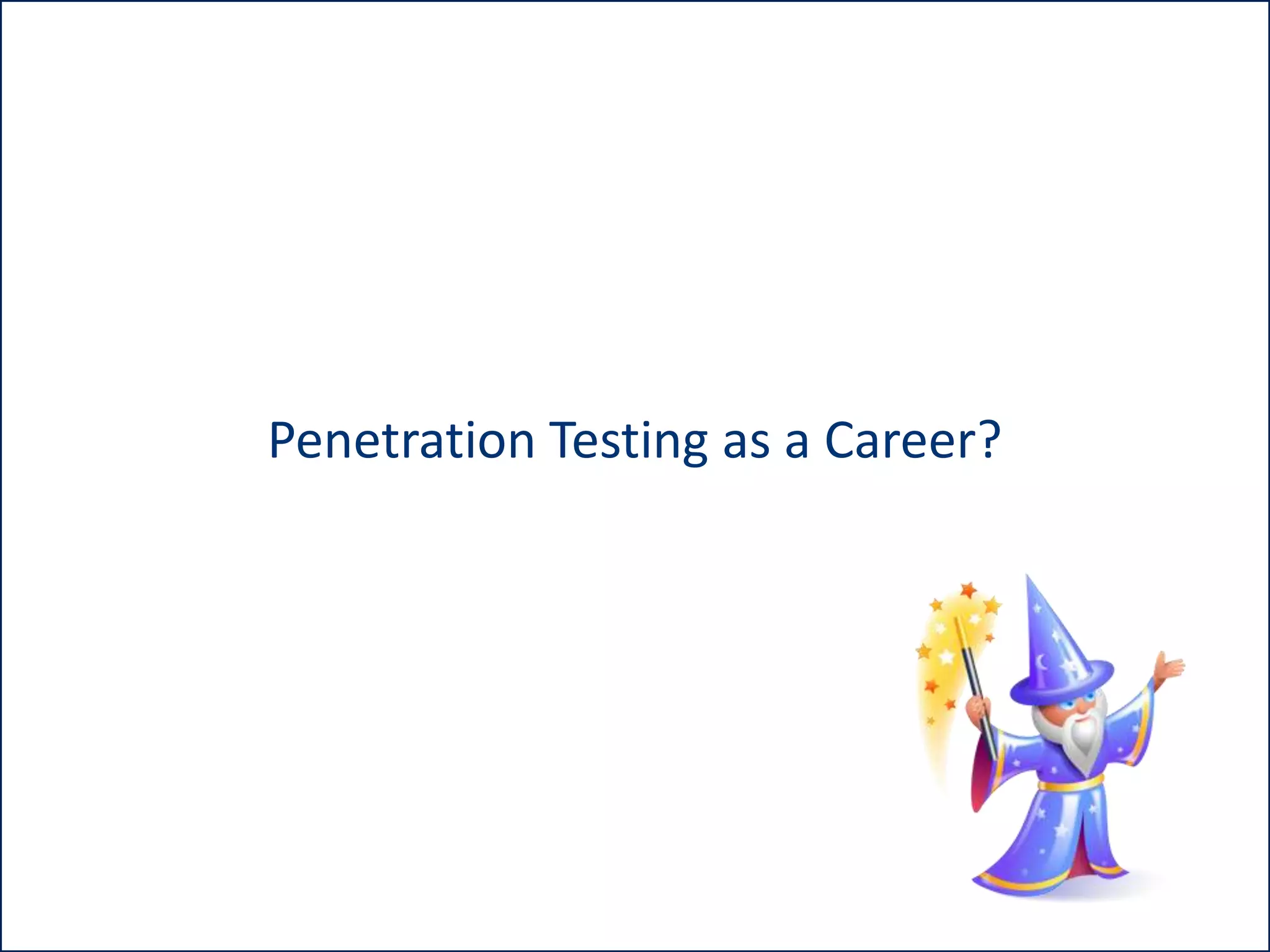 Penetration Testing as a Career?

 