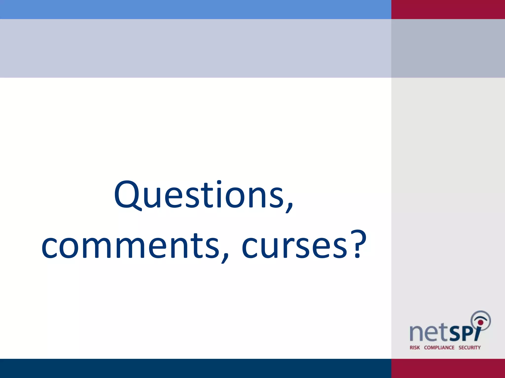 Questions,
comments, curses?

 